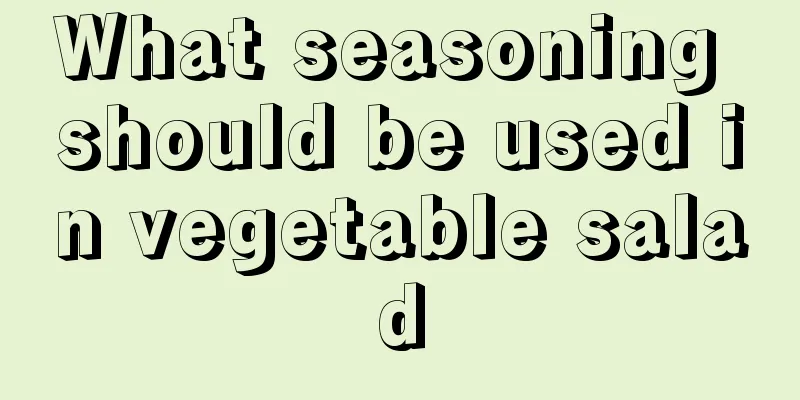 What seasoning should be used in vegetable salad