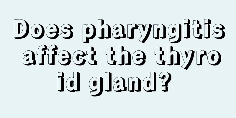 Does pharyngitis affect the thyroid gland? 
