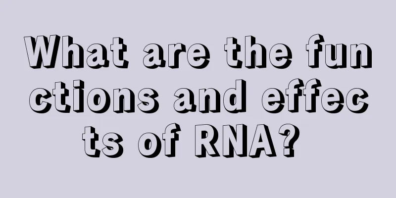 What are the functions and effects of RNA? 
