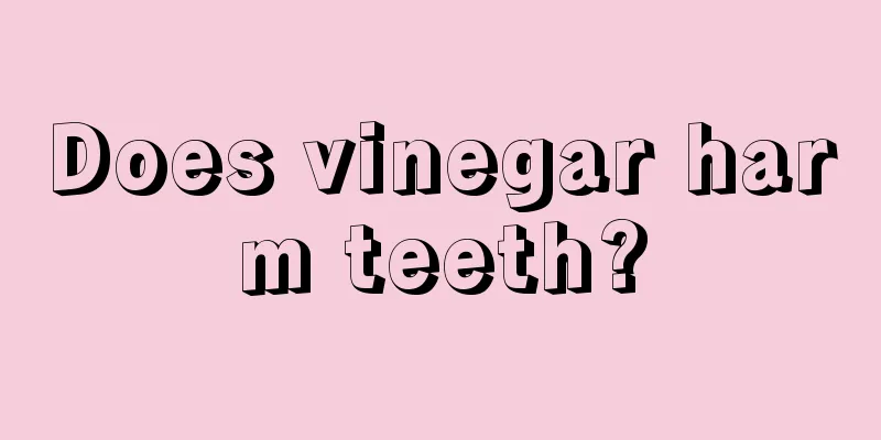 Does vinegar harm teeth?
