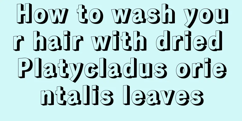 How to wash your hair with dried Platycladus orientalis leaves