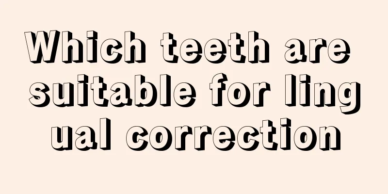 Which teeth are suitable for lingual correction