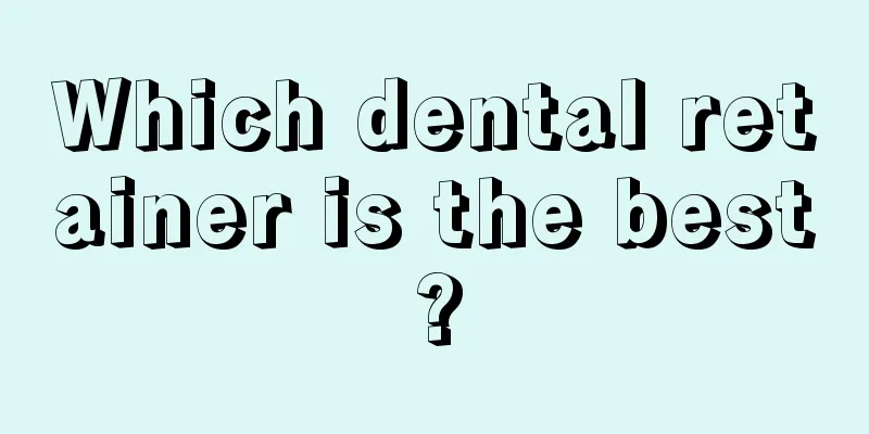 Which dental retainer is the best?