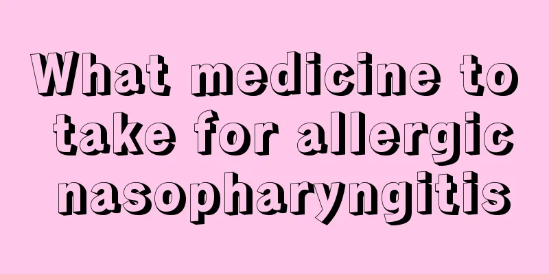 What medicine to take for allergic nasopharyngitis