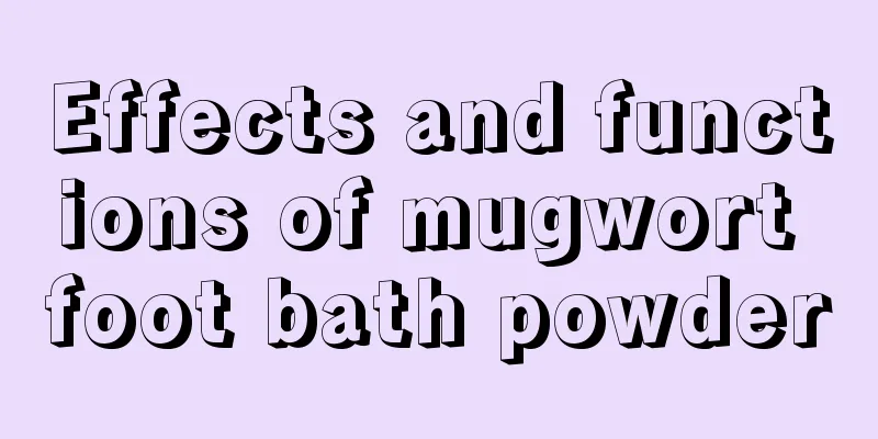 Effects and functions of mugwort foot bath powder