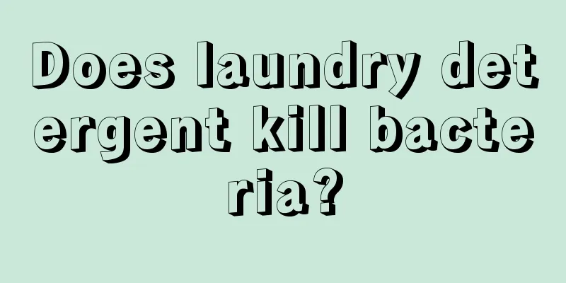 Does laundry detergent kill bacteria?