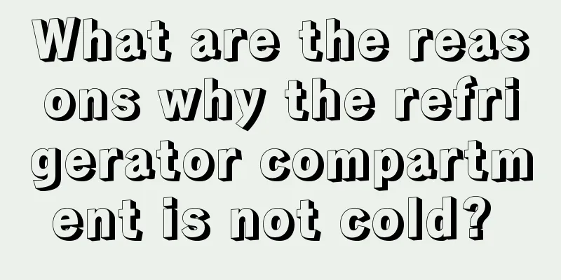 What are the reasons why the refrigerator compartment is not cold? 