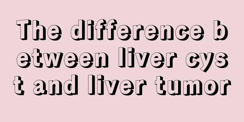The difference between liver cyst and liver tumor