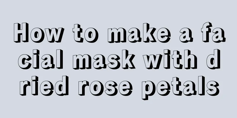How to make a facial mask with dried rose petals
