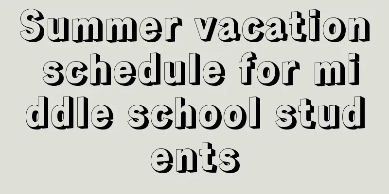 Summer vacation schedule for middle school students