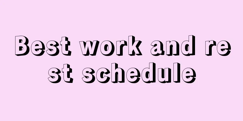Best work and rest schedule