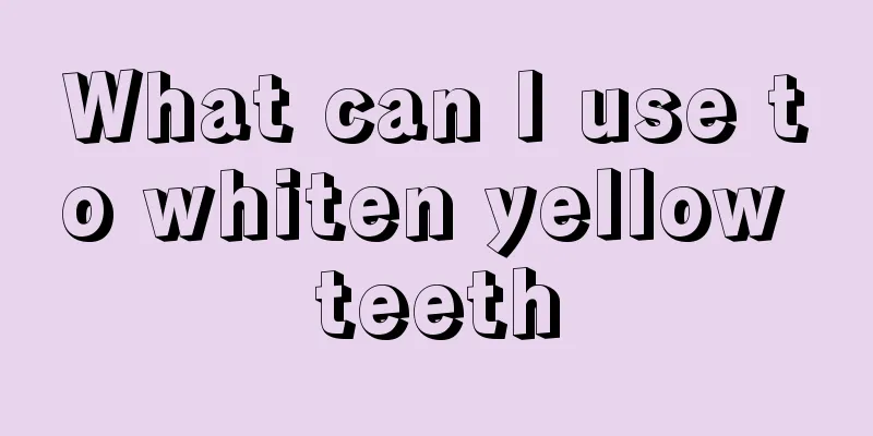 What can I use to whiten yellow teeth