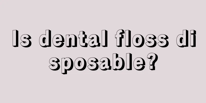 Is dental floss disposable?