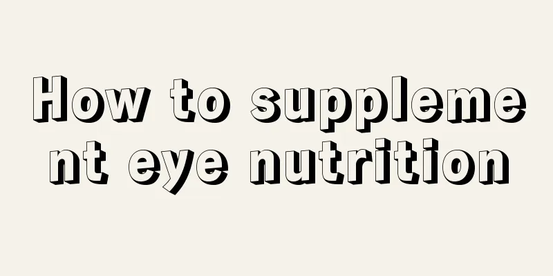 How to supplement eye nutrition