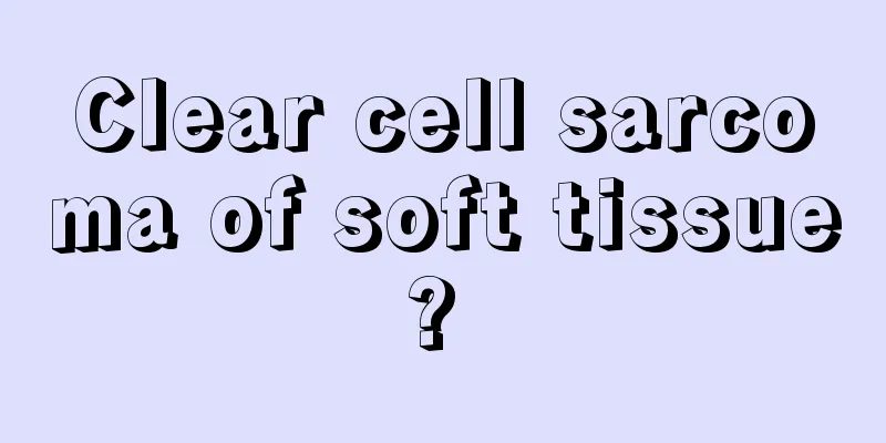 Clear cell sarcoma of soft tissue? 