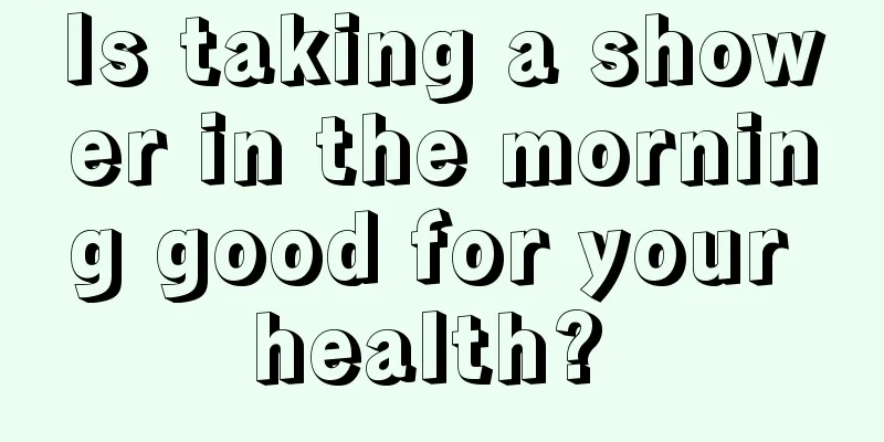 Is taking a shower in the morning good for your health? 