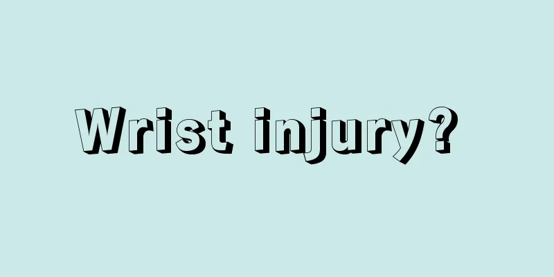 Wrist injury? 