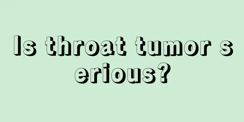 Is throat tumor serious?
