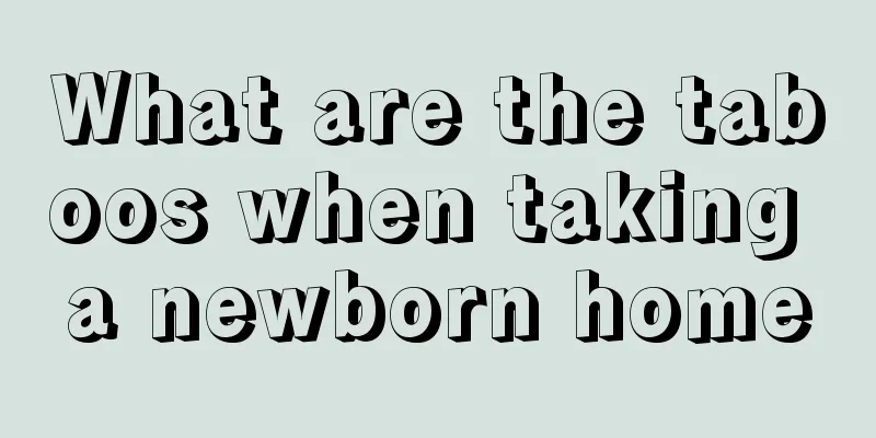What are the taboos when taking a newborn home