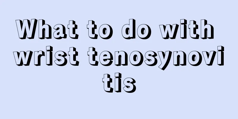 What to do with wrist tenosynovitis