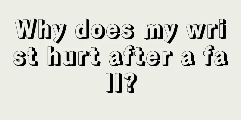 Why does my wrist hurt after a fall?