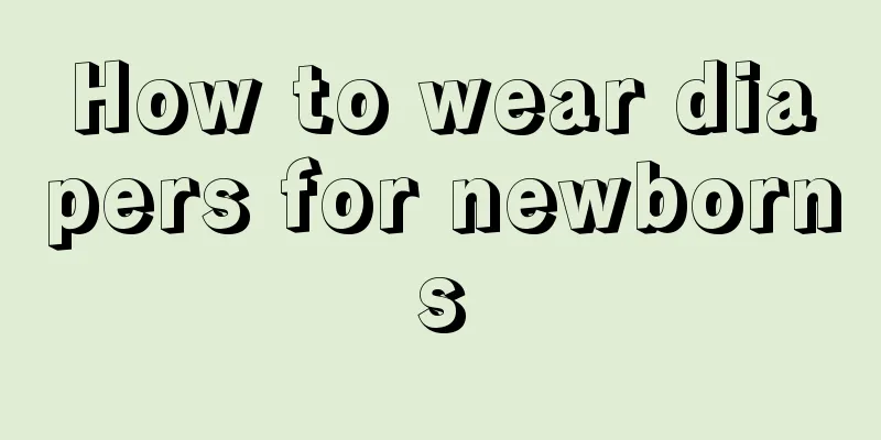 How to wear diapers for newborns