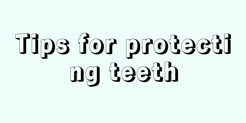Tips for protecting teeth