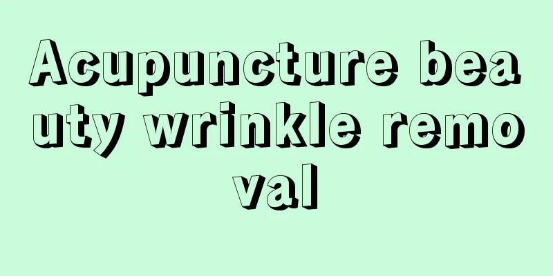 Acupuncture beauty wrinkle removal