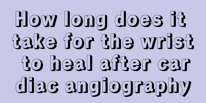 How long does it take for the wrist to heal after cardiac angiography