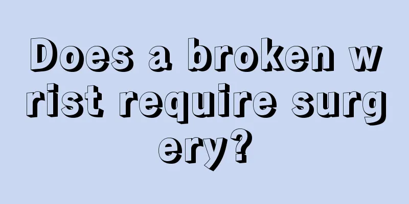 Does a broken wrist require surgery?