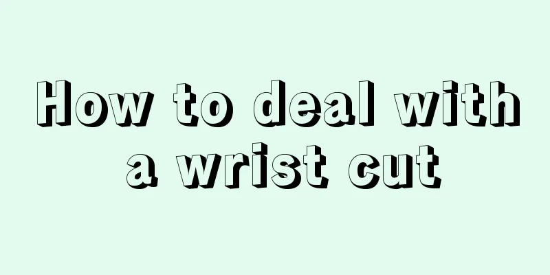 How to deal with a wrist cut