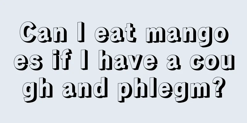 Can I eat mangoes if I have a cough and phlegm?