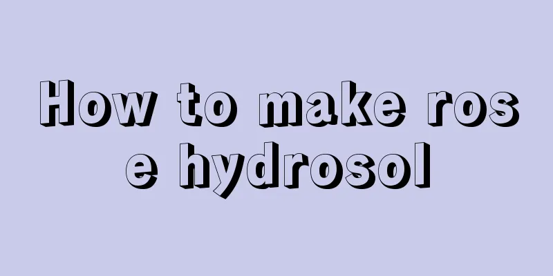 How to make rose hydrosol