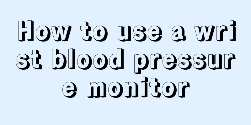How to use a wrist blood pressure monitor