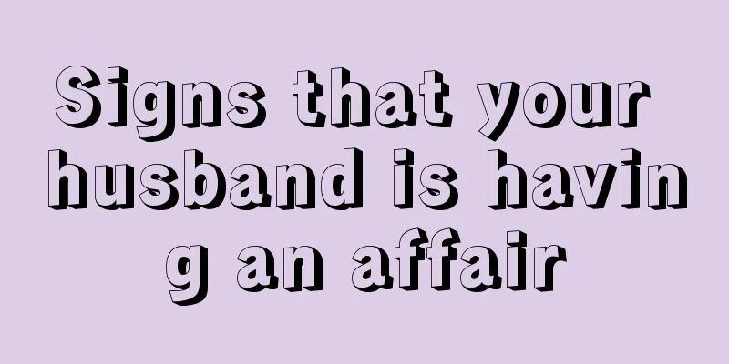 Signs that your husband is having an affair
