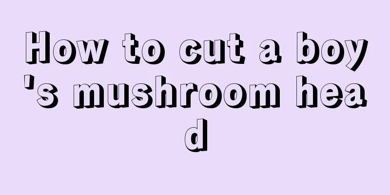 How to cut a boy's mushroom head