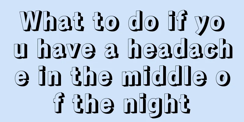 What to do if you have a headache in the middle of the night