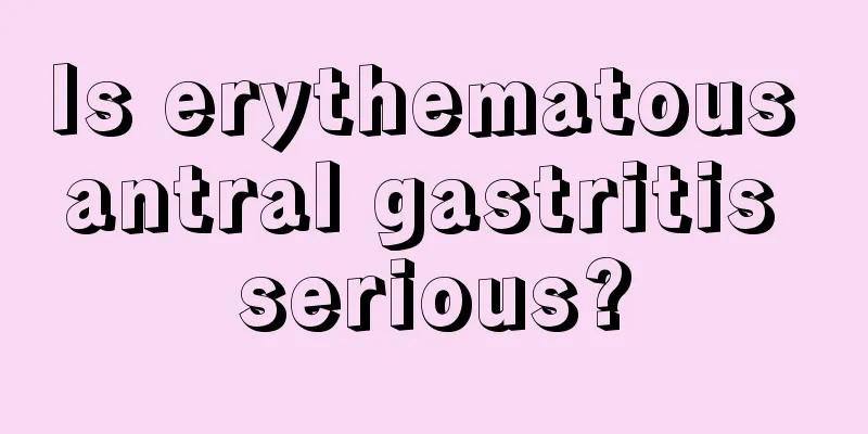 Is erythematous antral gastritis serious?