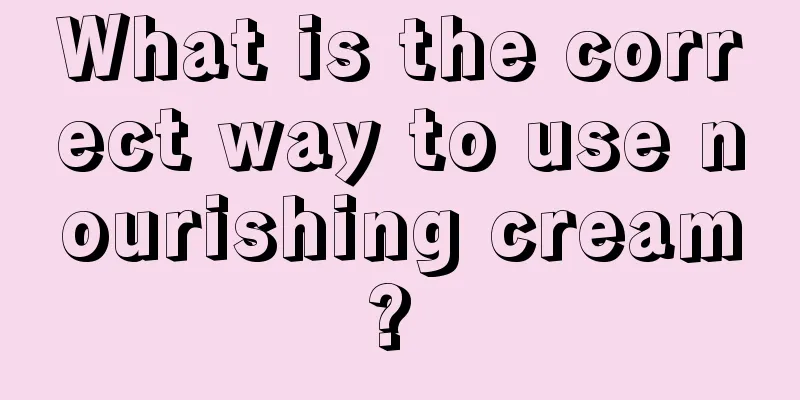 What is the correct way to use nourishing cream? 