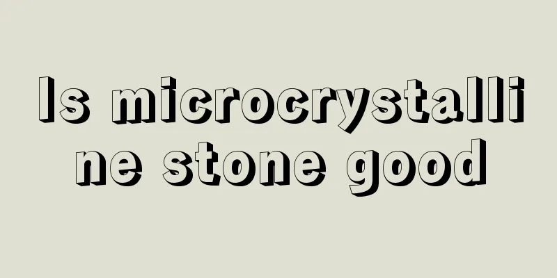 Is microcrystalline stone good