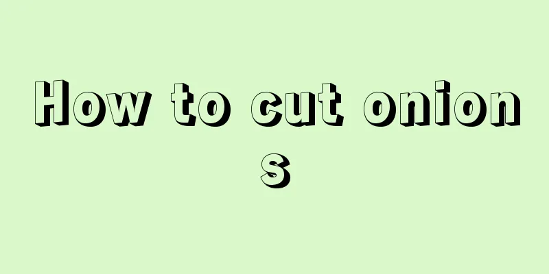 How to cut onions