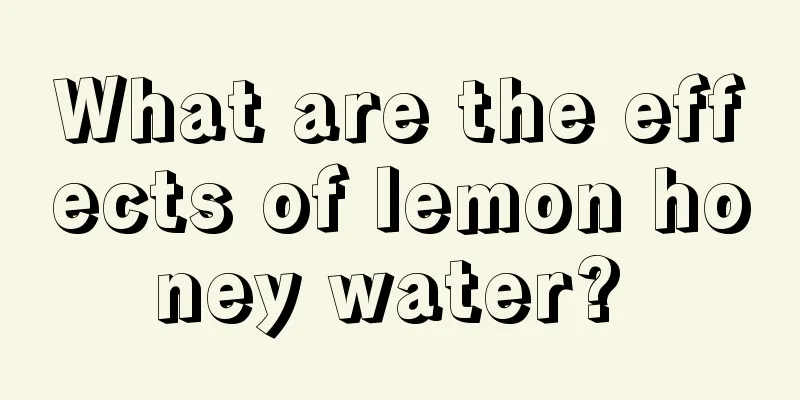 What are the effects of lemon honey water? 