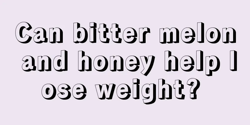 Can bitter melon and honey help lose weight? 