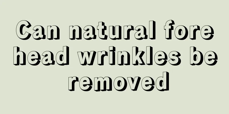 Can natural forehead wrinkles be removed