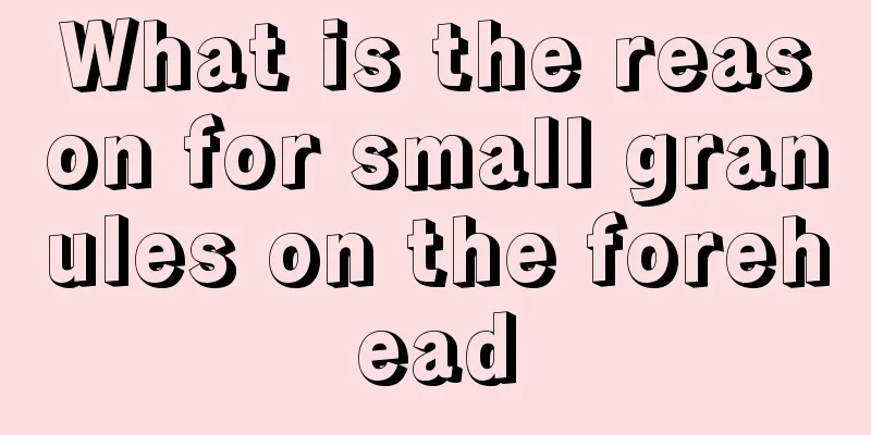 What is the reason for small granules on the forehead