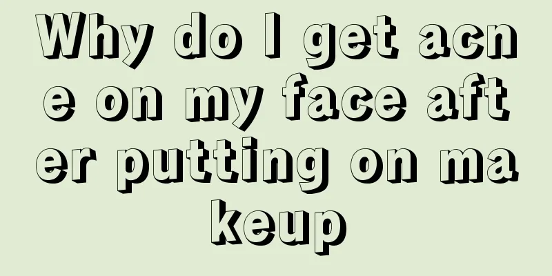 Why do I get acne on my face after putting on makeup