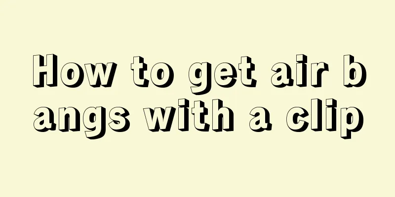 How to get air bangs with a clip
