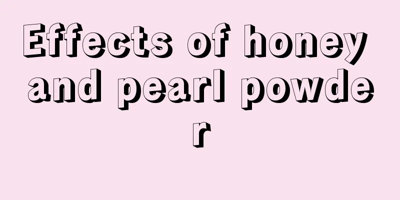 Effects of honey and pearl powder