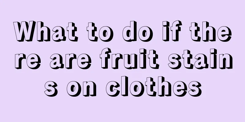 What to do if there are fruit stains on clothes