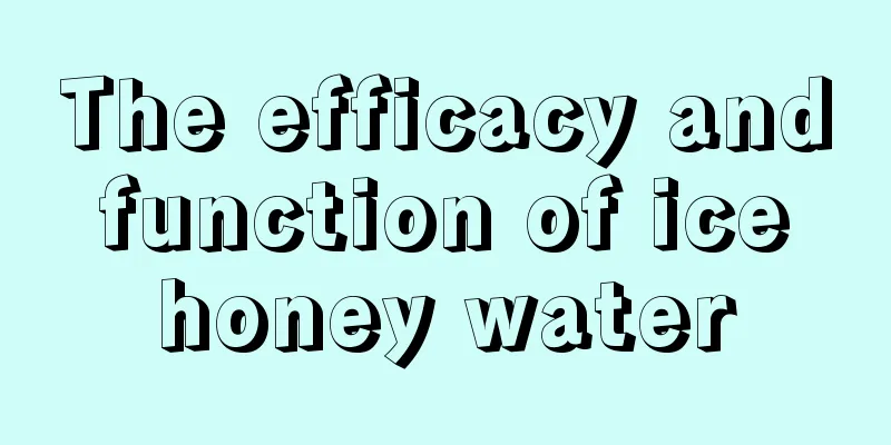 The efficacy and function of ice honey water